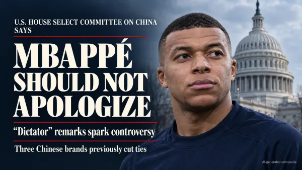 U.S. House panel says Mbappé should not apologize after Chinese brands cut ties